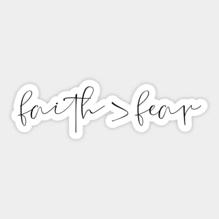 Faith > fear Sticker